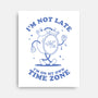I'm On My Own Time Zone-None-Stretched-Canvas-brunopires