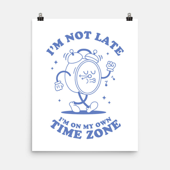 I'm On My Own Time Zone-None-Matte-Poster-brunopires