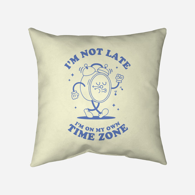 I'm On My Own Time Zone-None-Removable Cover w Insert-Throw Pillow-brunopires