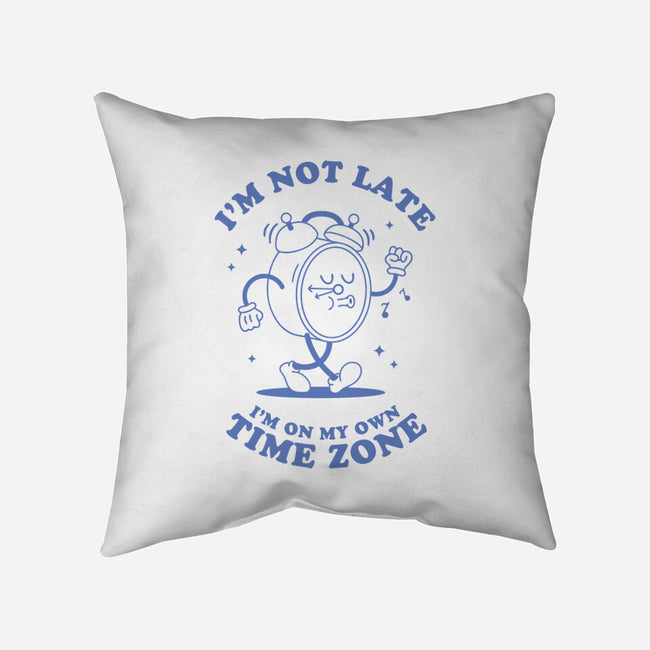 I'm On My Own Time Zone-None-Removable Cover w Insert-Throw Pillow-brunopires