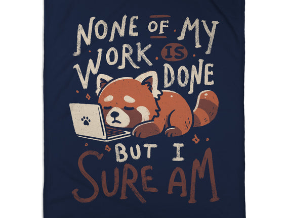 None Of My Work Is Done