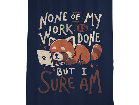 None Of My Work Is Done