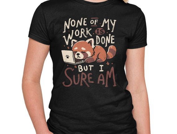 None Of My Work Is Done