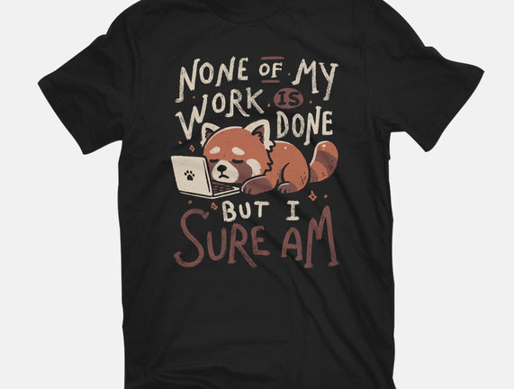 None Of My Work Is Done