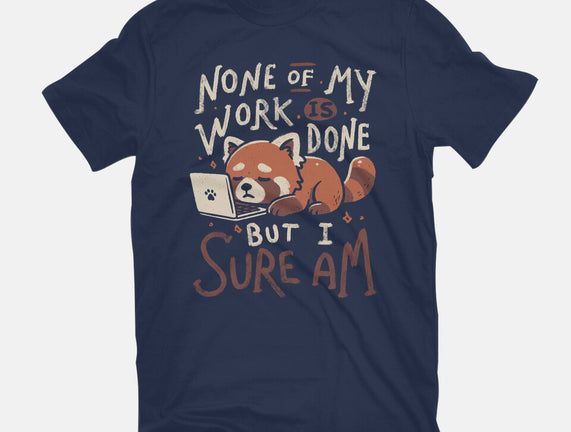 None Of My Work Is Done