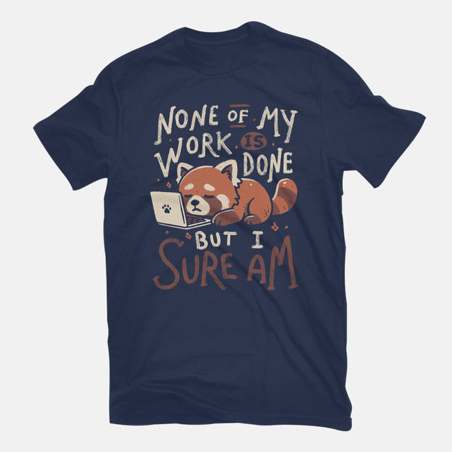 None Of My Work Is Done-Mens-Basic-Tee-koalastudio