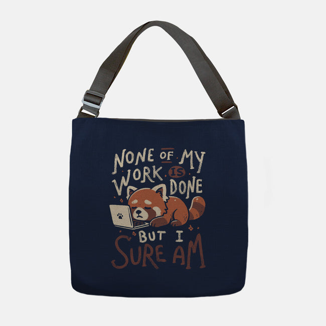 None Of My Work Is Done-None-Adjustable Tote-Bag-koalastudio