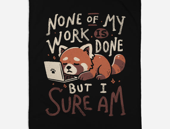None Of My Work Is Done