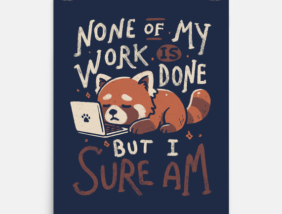 None Of My Work Is Done