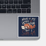 None Of My Work Is Done-None-Glossy-Sticker-koalastudio