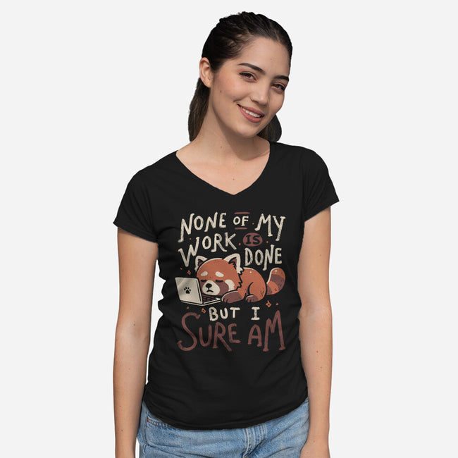 None Of My Work Is Done-Womens-V-Neck-Tee-koalastudio