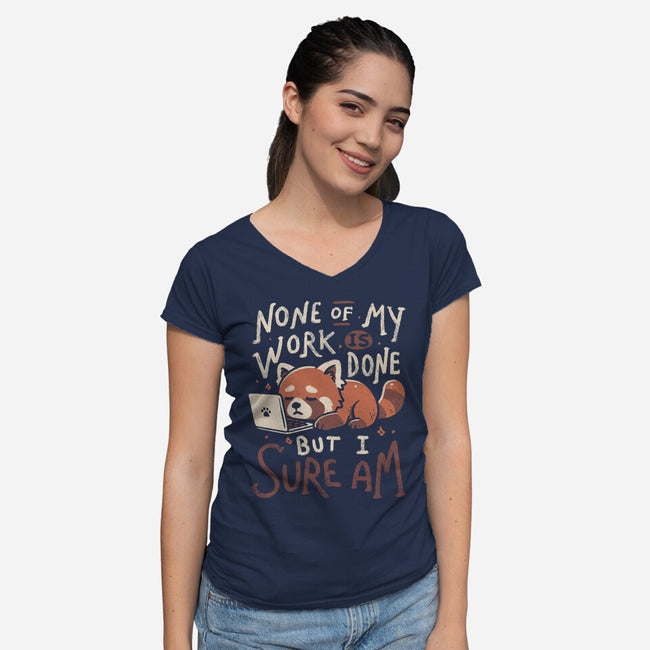 None Of My Work Is Done-Womens-V-Neck-Tee-koalastudio