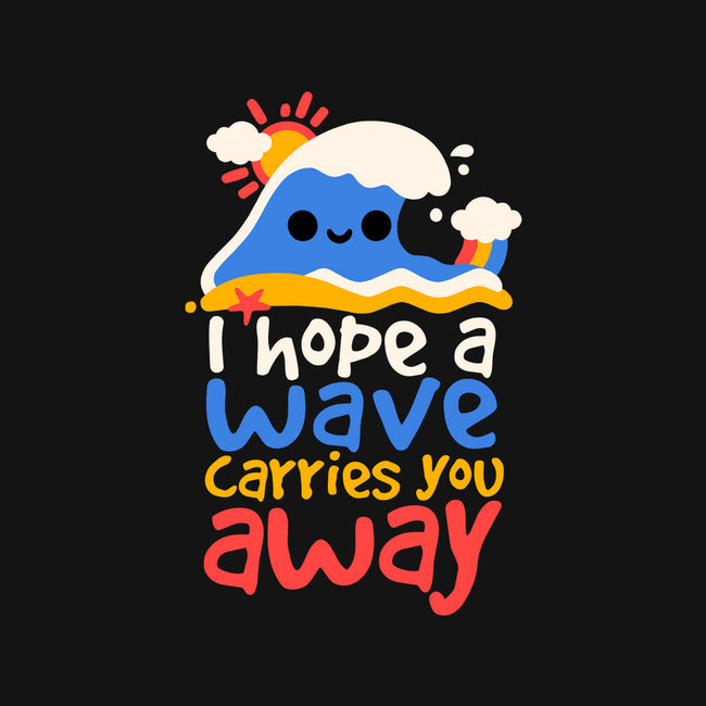 I Hope A Wave Carries You Away-Youth-Basic-Tee-NemiMakeit