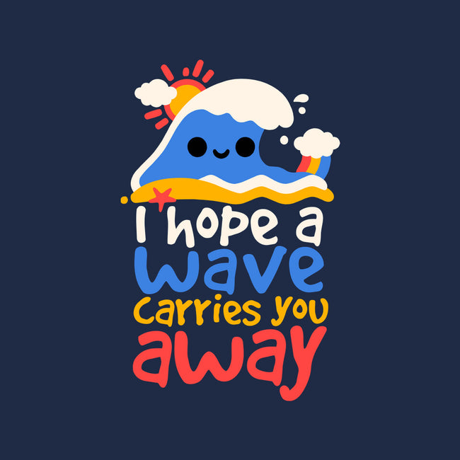 I Hope A Wave Carries You Away-None-Mug-Drinkware-NemiMakeit