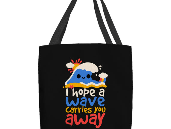 I Hope A Wave Carries You Away