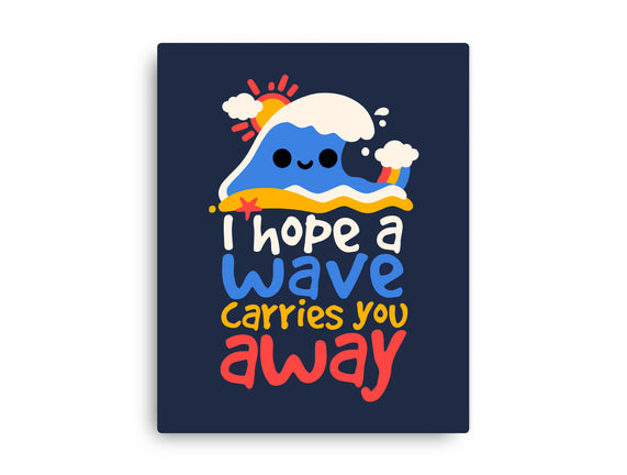 I Hope A Wave Carries You Away