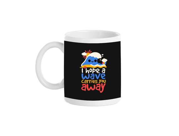I Hope A Wave Carries You Away