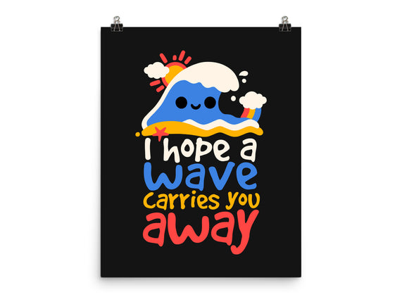 I Hope A Wave Carries You Away