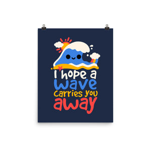 I Hope A Wave Carries You Away