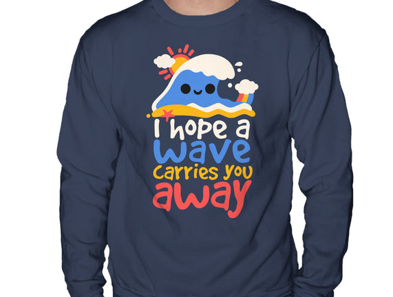 I Hope A Wave Carries You Away