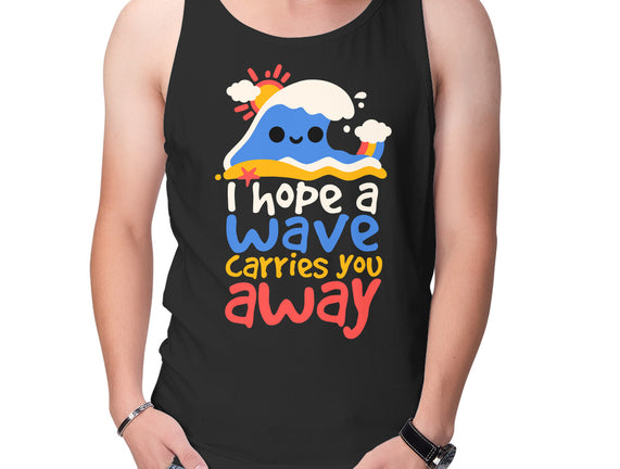 I Hope A Wave Carries You Away