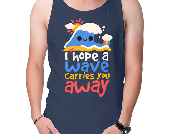 I Hope A Wave Carries You Away