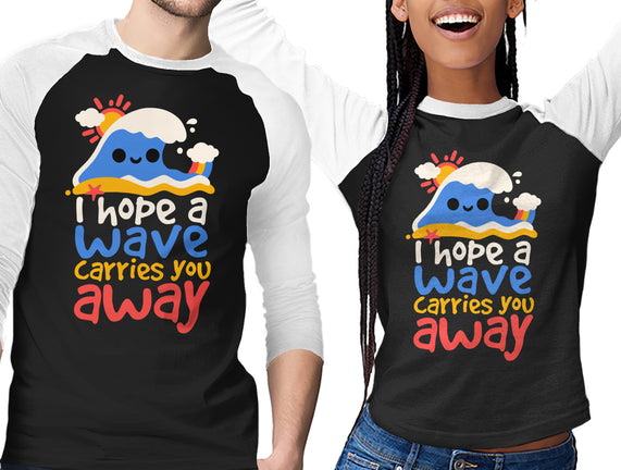 I Hope A Wave Carries You Away