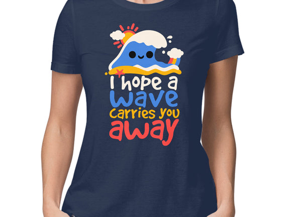 I Hope A Wave Carries You Away