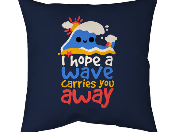 I Hope A Wave Carries You Away