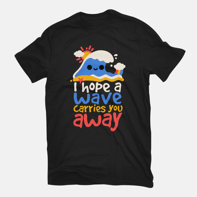 I Hope A Wave Carries You Away-Mens-Basic-Tee-NemiMakeit