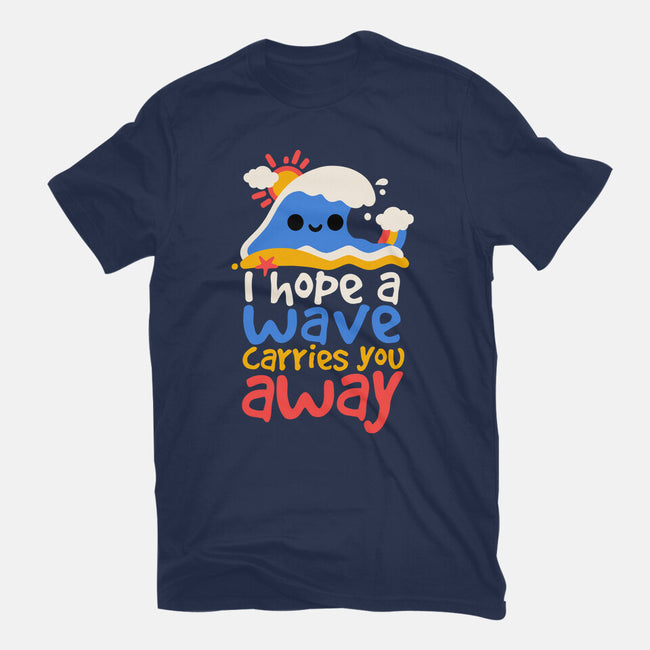 I Hope A Wave Carries You Away-Mens-Basic-Tee-NemiMakeit