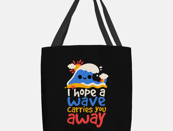 I Hope A Wave Carries You Away