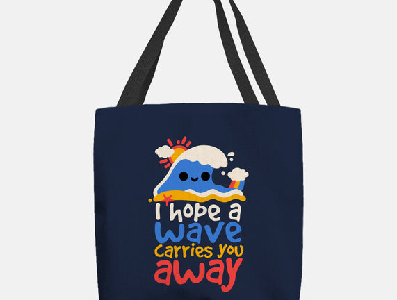 I Hope A Wave Carries You Away