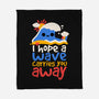 I Hope A Wave Carries You Away-None-Fleece-Blanket-NemiMakeit