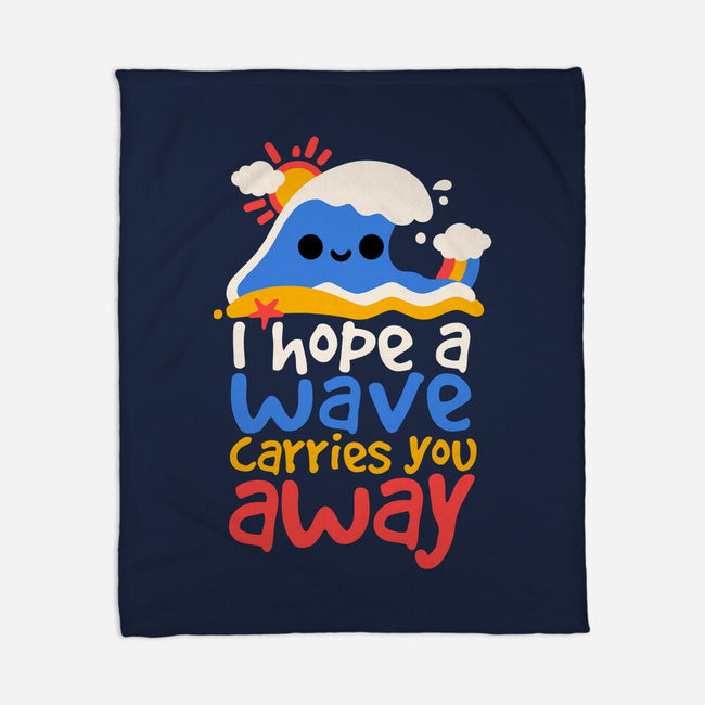 I Hope A Wave Carries You Away-None-Fleece-Blanket-NemiMakeit