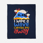 I Hope A Wave Carries You Away-None-Fleece-Blanket-NemiMakeit