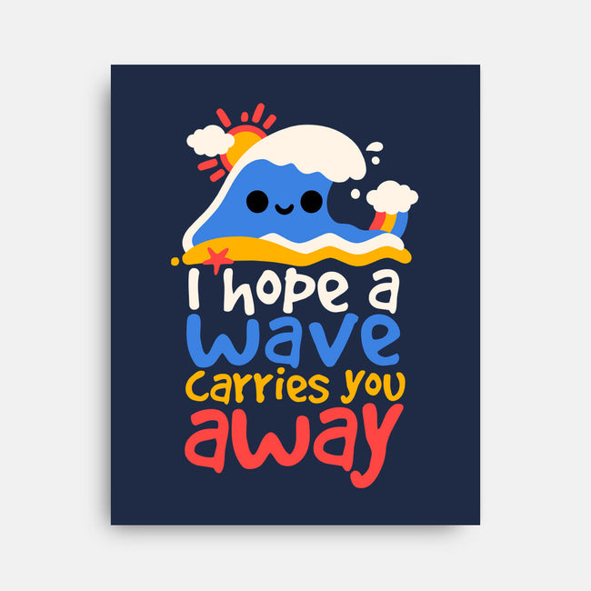 I Hope A Wave Carries You Away-None-Stretched-Canvas-NemiMakeit