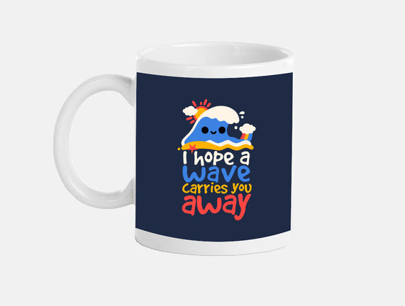 I Hope A Wave Carries You Away