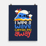 I Hope A Wave Carries You Away-None-Matte-Poster-NemiMakeit