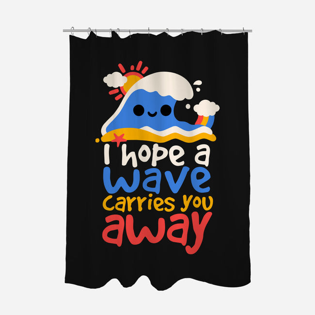 I Hope A Wave Carries You Away-None-Polyester-Shower Curtain-NemiMakeit