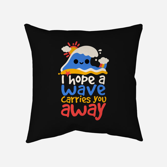 I Hope A Wave Carries You Away-None-Removable Cover w Insert-Throw Pillow-NemiMakeit