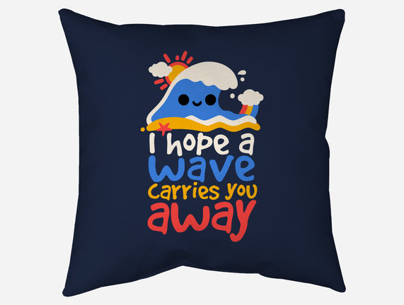 I Hope A Wave Carries You Away