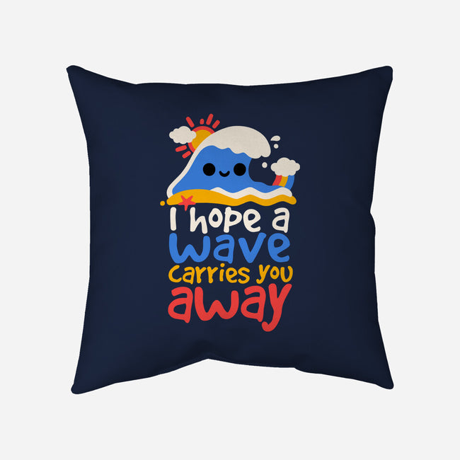 I Hope A Wave Carries You Away-None-Removable Cover w Insert-Throw Pillow-NemiMakeit