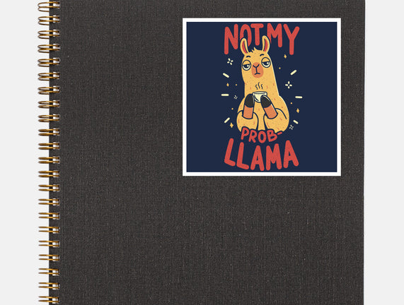 Not My Prob-Llama