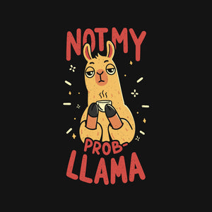 Not My Prob-Llama