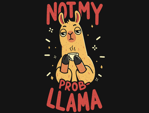 Not My Prob-Llama