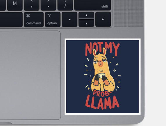 Not My Prob-Llama