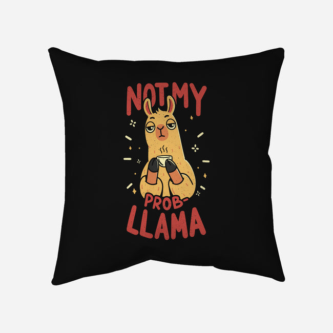 Not My Prob-Llama-None-Removable Cover w Insert-Throw Pillow-rarpoint