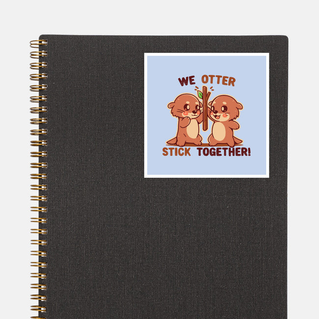 We Otter Stick Together-None-Glossy-Sticker-TechraNova