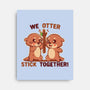 We Otter Stick Together-None-Stretched-Canvas-TechraNova